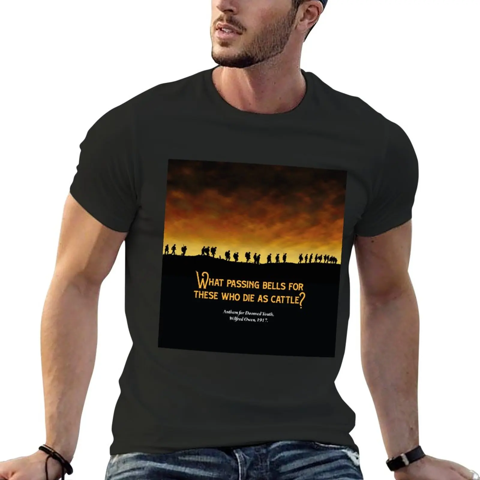 

What passing bells for these who die as cattle T-Shirt customizeds customs T-shirt men