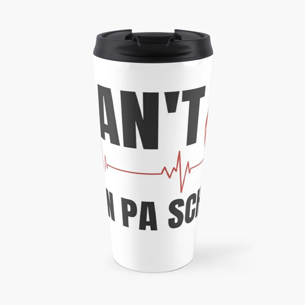 

I Can't, I'm in PA School Funny Physician's Assistant Student Design Travel Coffee Mug Coffee Cups Glass For Coffee