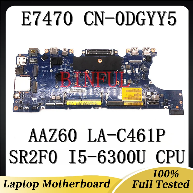 

CN-0DGYY5 0DGYY5 DGYY5 материнская плата для DELL Latitude E7470 AAZ60, материнская плата для ноутбука с процессором SR2F0 I5-6300U, 100% рабочий