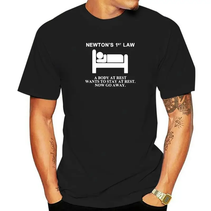 

Newton's First Law Tshirt Physical Nerd A Body At Rest Wants To Stay At Rest Now Go Away 100% 100% Premium Cotton Tshirt EU Size