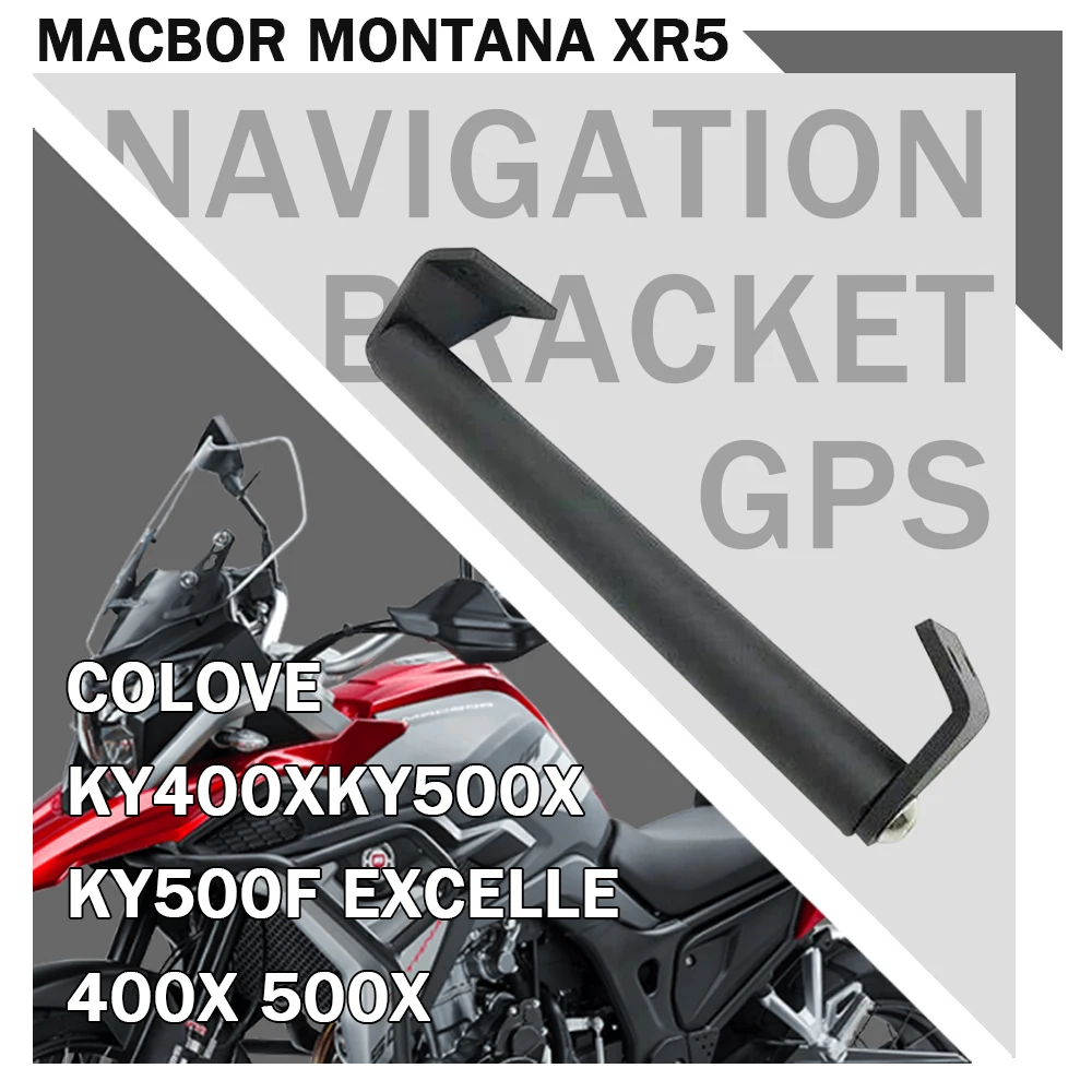 

For Macbor Montana XR5 Navigation Bracket GPS Mount Smartphone GPS Holder For Colove KY400X KY500X KY500F Excelle 400X 500X