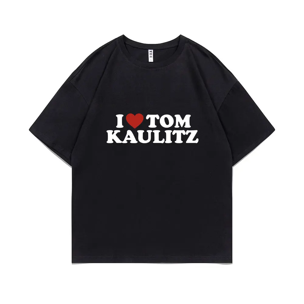 

German Rock Band Tokio Hotel I Love Tom Kaulitz T-shirt Men Women Vintage Punk Gothic Short Sleeve T-shirt Men's Pure Cotton Tee