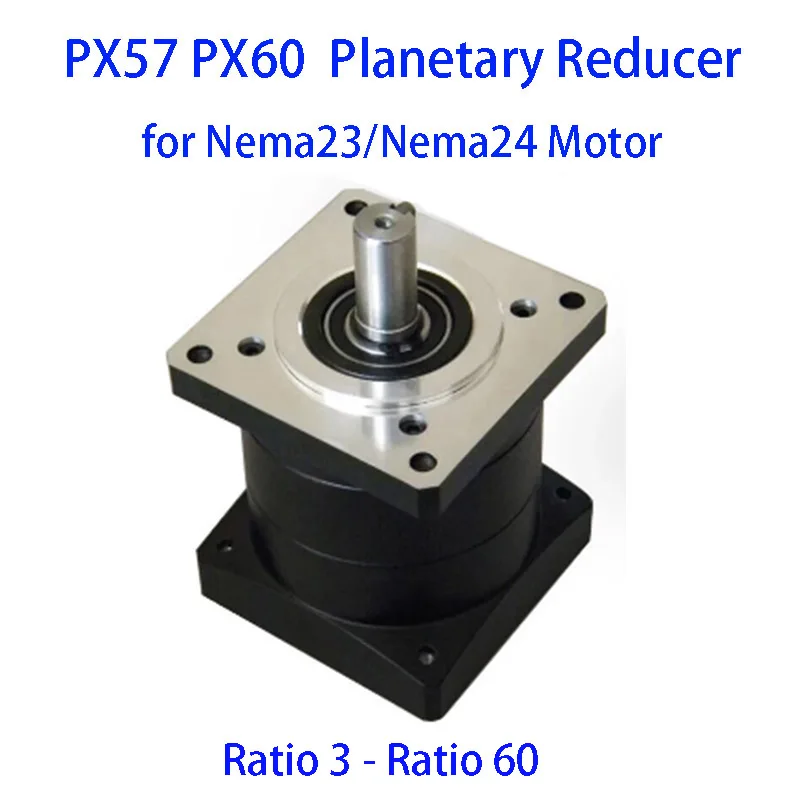 

PX57 PX60 Gear Planetary Reducer Gearbox Ratio 3 4 5 6 10 16 20 24 30 36 40 50 60 for NEMA23 24 Stepper Servo Brushless Motor