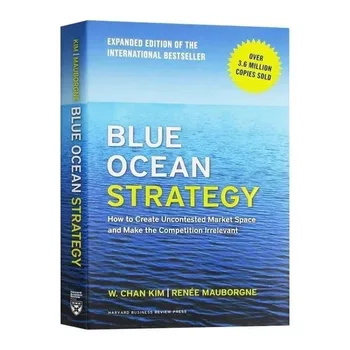 Blue Ocean Strategy Book Expanded Edition How to Create Uncontested Market Space Make the Competition Irrelevant Paperback 1