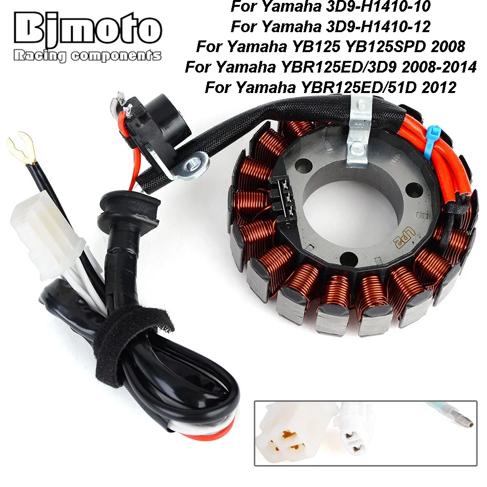 

Generator Stator Coil For Yamaha YB125 YB125SPD 2008 YBR125ED/3D9 2008-2014 YBR125ED/51D 2012 3D9-H1410-10 3D9-H1410-12