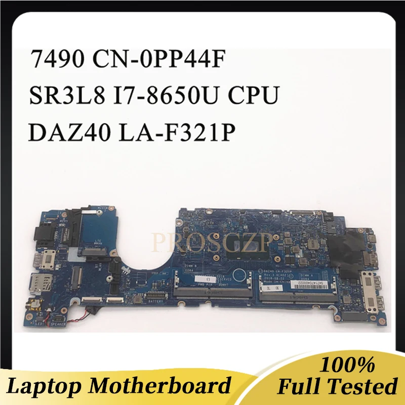 

CN-0PP44F 0PP44F PP44F Mainboard For DELL Latitude E7490 7490 Laptop Motherboard W/SR3L8 i7-8650U CPU DAZ40 LA-F321P 100% Tested