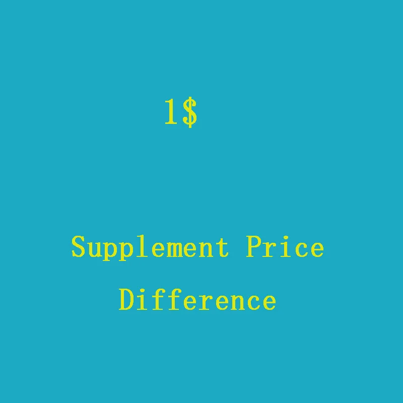 

Supplement Price Difference Surcharge, Additional Costs (If 10 USD, Pls Input 10 Pcs. Amounts To Pay USD 10)