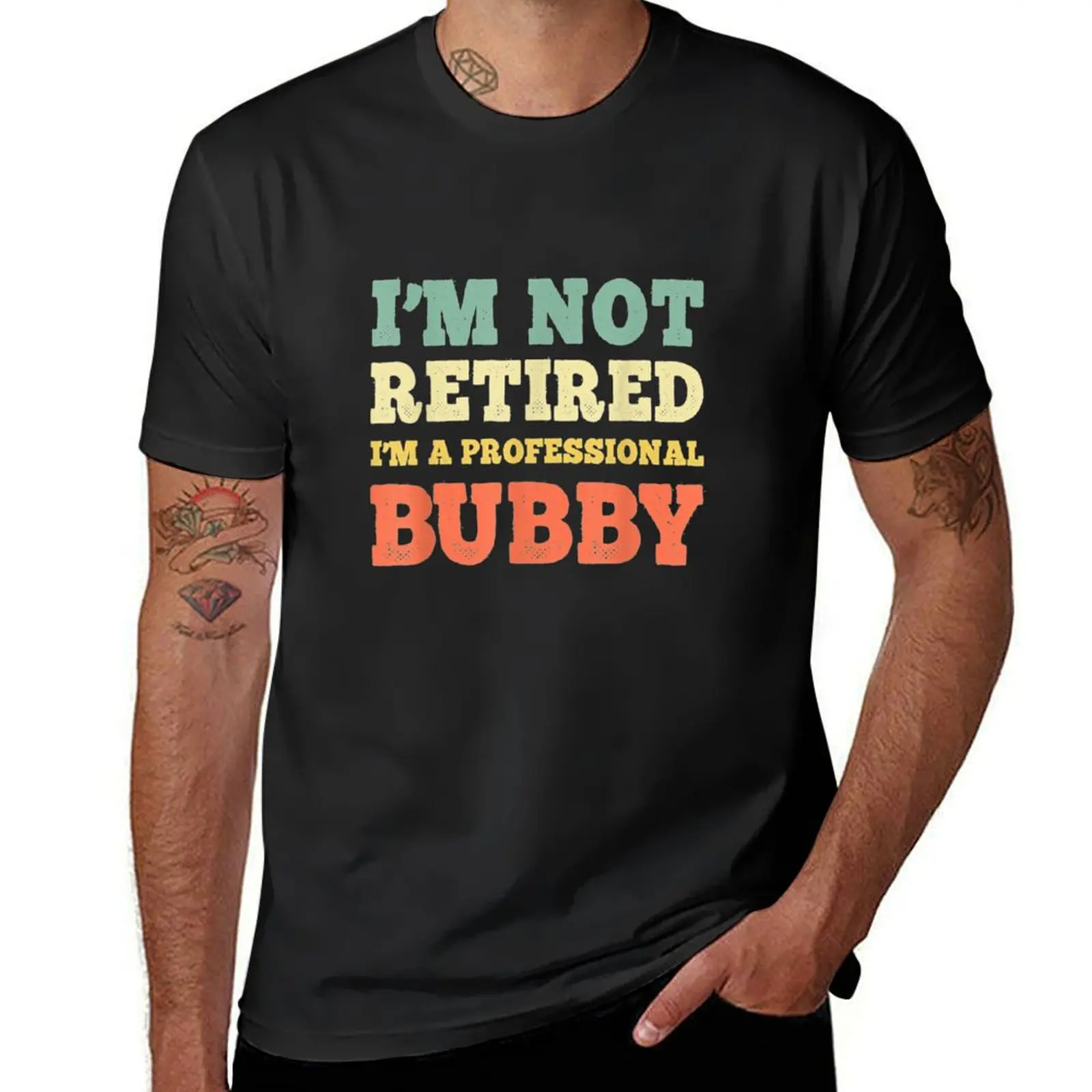 I m Not Retired Professional Bubby Vintage Retirement Gift T-Shirt hippie clothes anime clothes men clothes