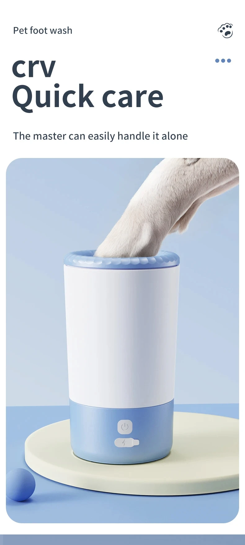 A close-up of a white dog’s paw being lowered into a blue and white cylindrical electronic pet foot wash device. The text at the top reads "Pet foot wash" and "crv Quick care."