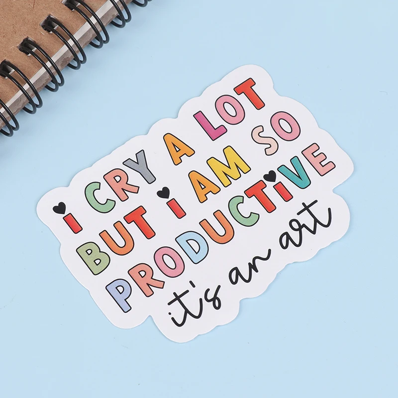 I Cry A Lot But I Am So Productive Vinyl Bumper Sticker-Motivational Waterproof Decal For Laptops, Water Bottles, Cars, Planne