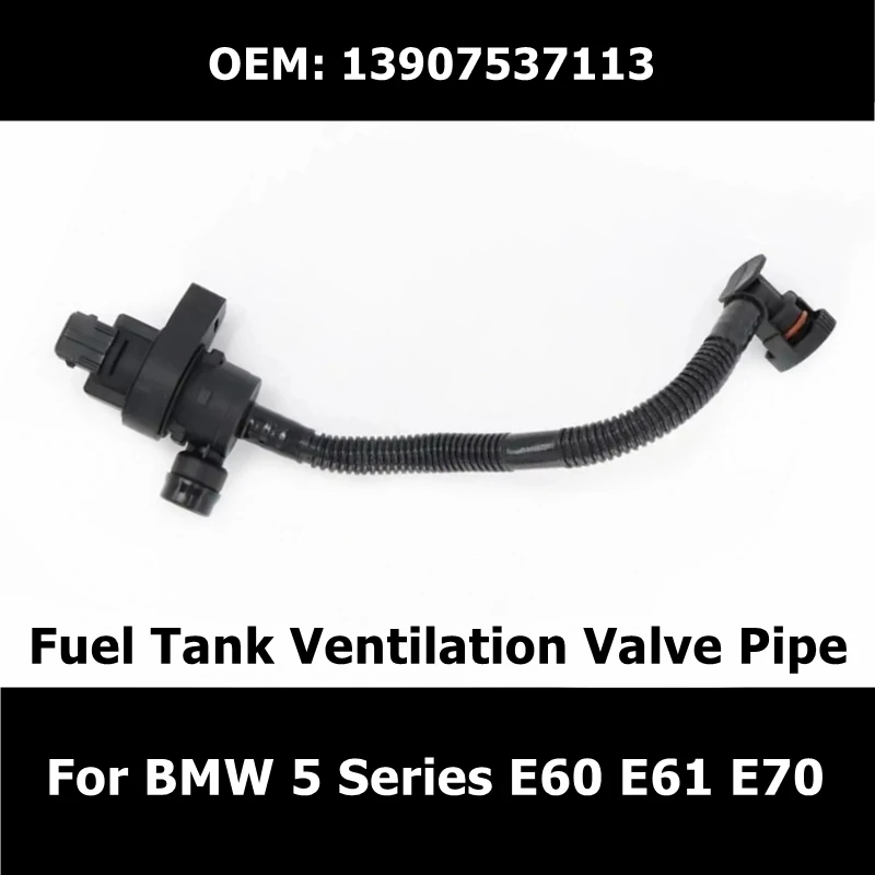 

13907537113 Car Fuel Tank Ventilation Valve With Pipe for BMW 5 Series E60 E61 E70 550i 650i 750i 750Li N62N Breather Hose