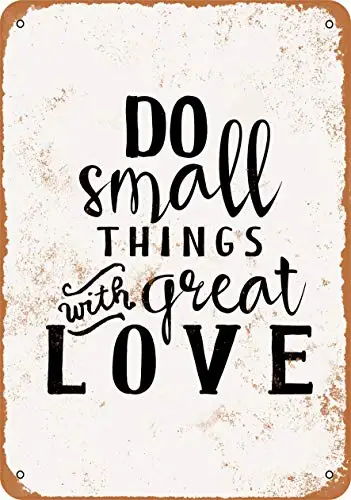 

Metal Sign - Do Small Things with Great Love 2 - Vintage Look Wall Decor for Cafe Bar Pub Home Beer Decoration Crafts
