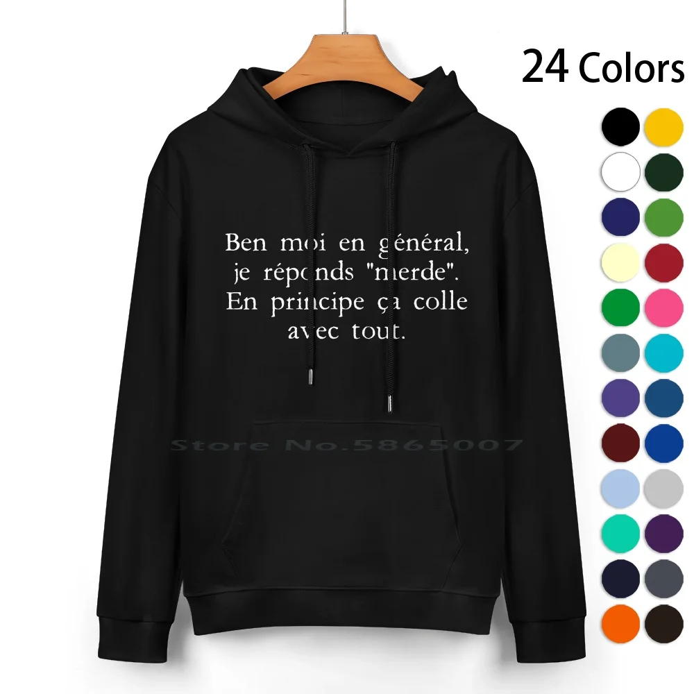 

- Leodagan # 9-Well Me In General , I Answer " Shit " . In Principle It Sticks With Everything. Pure Cotton Hoodie Sweater 24