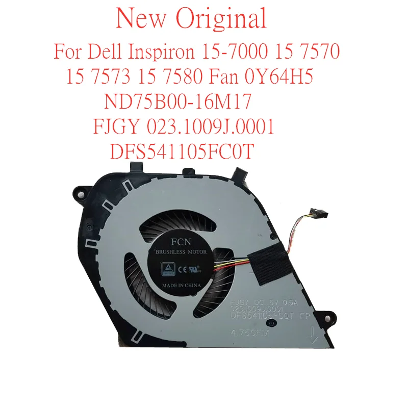 

New Original Laptop CPU Cooling Fan For Dell Inspiron 15-7000 15 7570 15 7573 7580 Fan 0Y64H5 ND75B00-16M17 FJGY 023.1009J.0001