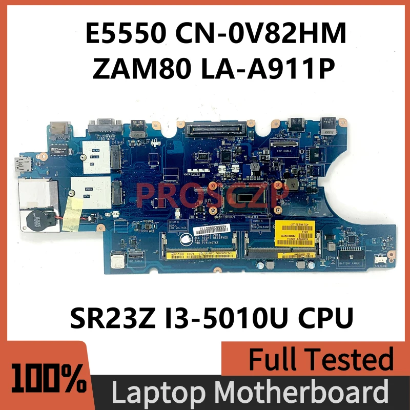 

Mainboard CN-0V82HM 0V82HM V82HM ZAM80 LA-A911P For DELL E5550 Laptop Motherboard With SR23Z I3-5010U CPU 100% Fully Tested Good