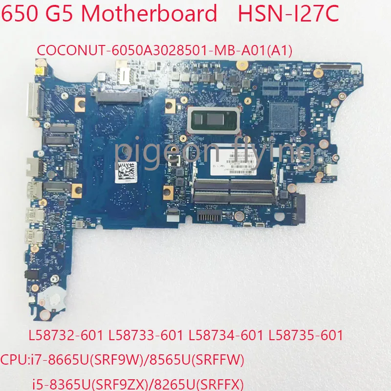 

6050A3028501 650 G5 Motherboard L58732-601 L58733-601 L58734-601 L58735-601 HSN-I27C For HP Pro 650 G5 CPU:i7/i5 UMA DDR4 100%OK