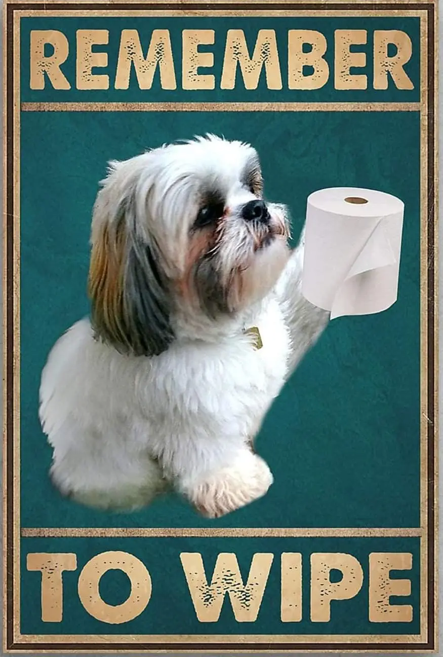 

Vintage Sign, Remember To Wipe Shih Tzu and Toilet Paper Poster Giftfor Bathroom Toilet Bath Cafe Garage Home Room Wall Decor
