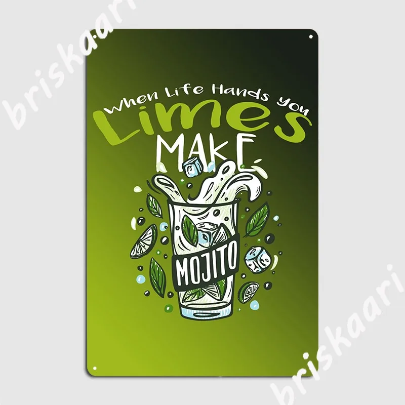 

When Life Gives You Limes Make A Mojito Metal Sign Wall Cave Funny Club Bar Painting Décor Tin Sign Poster