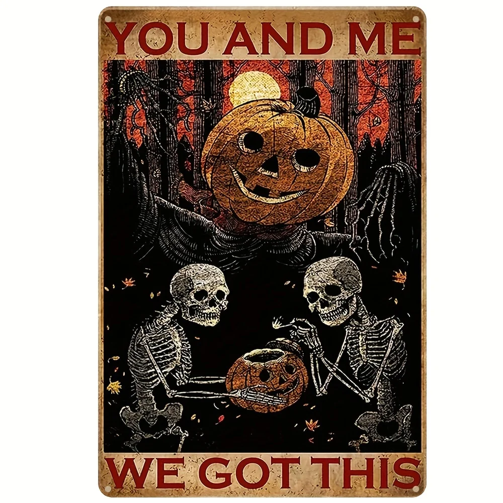 

1pc Halloween Decorate Tin Signs Skeleton Pumpkin You and Me We Got This Perfect for Home Halloween Wall Art Decor 8x12Inch