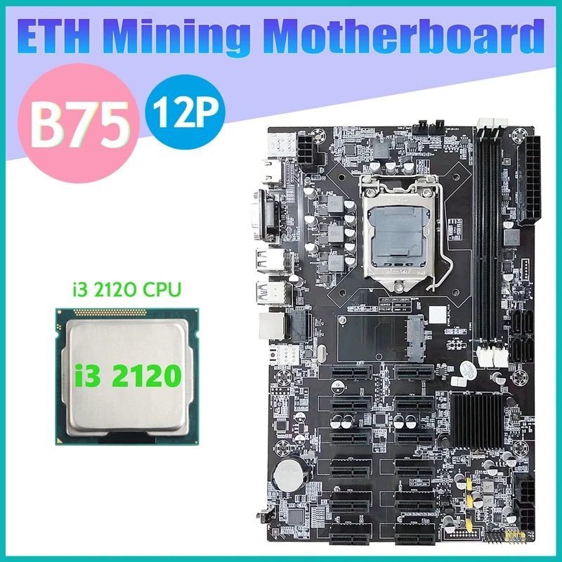 motherboard B75 12 PCIE ETH Mining Motherboard+I3 2120 CPU LGA1155 MSATA USB3.0 SATA3.0 Support DDR3 RAM B75 BTC Miner Motherboard computer mother board