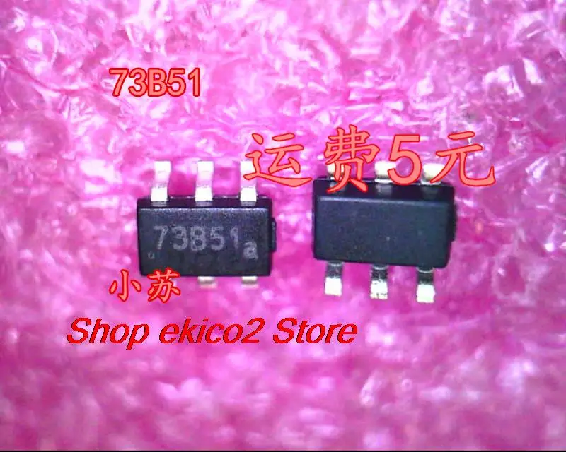 

10 шт., Оригинальные запасные части 73B51 73B5 73B OB2273 6 SOT23-6