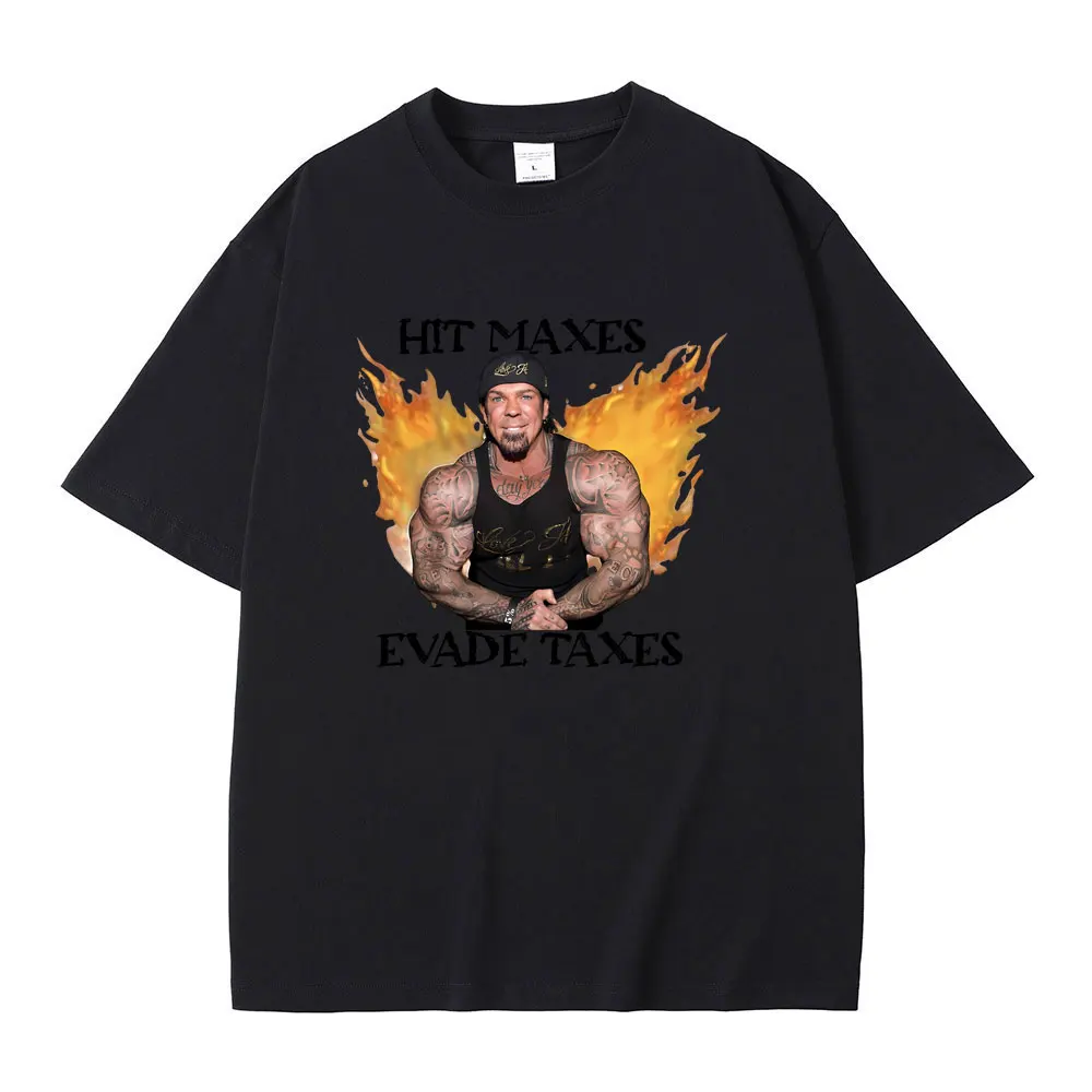 

Hit Maxes Evade Taxes Graphic T-shirt Men Women Oversized Pure Cotton Tshirt Male Gothic Streetwear Unisex Fashion Casual Tees