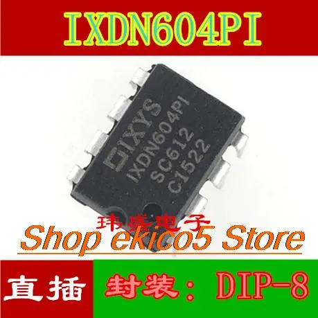 

10pieces Original stock IXDN604PI MOS DIP-8 IXDN604P