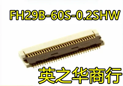 

30pcs original new FH29B-60S-0.2SHW (05) 0.2 pitch 60Pin 1.2 high flip FPC connector