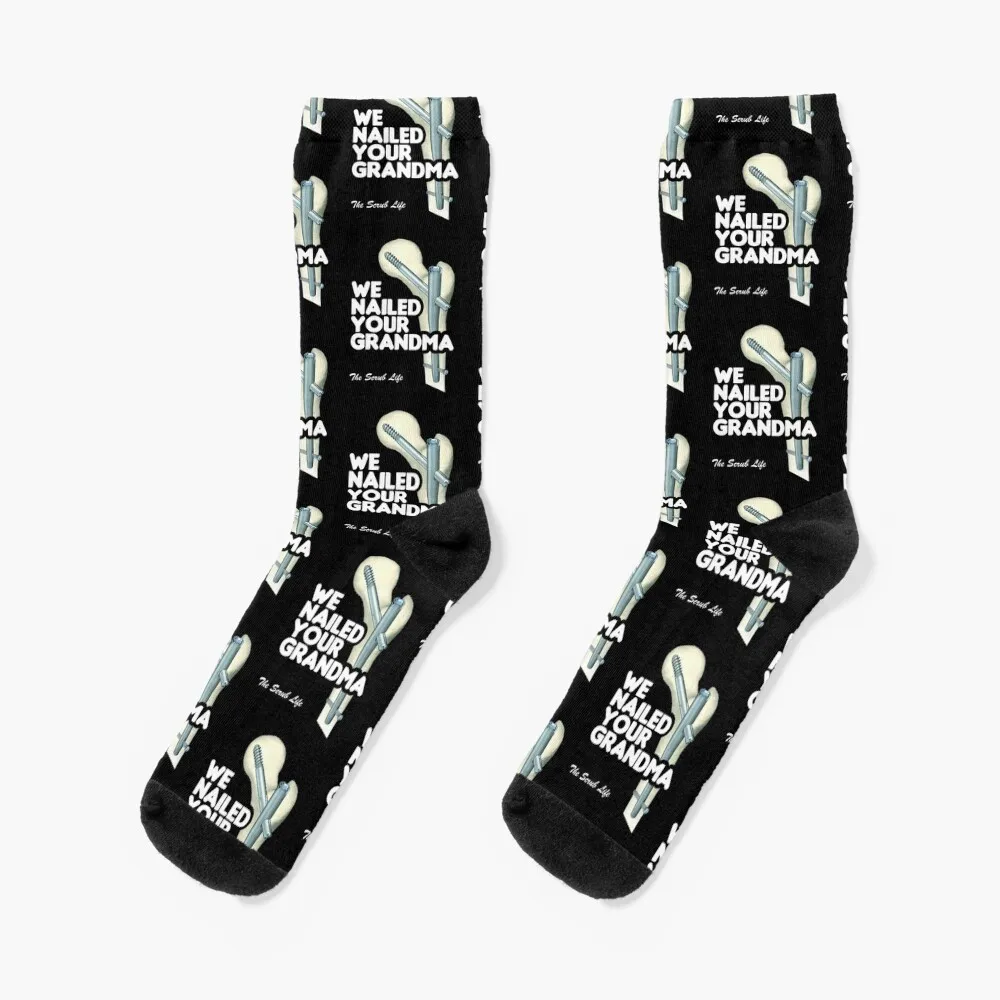 We Nailed Your Grandma, Scrub Tech Funny Ortho Hip Surgery Socks Soccer funny sock set colored Socks Man Women's