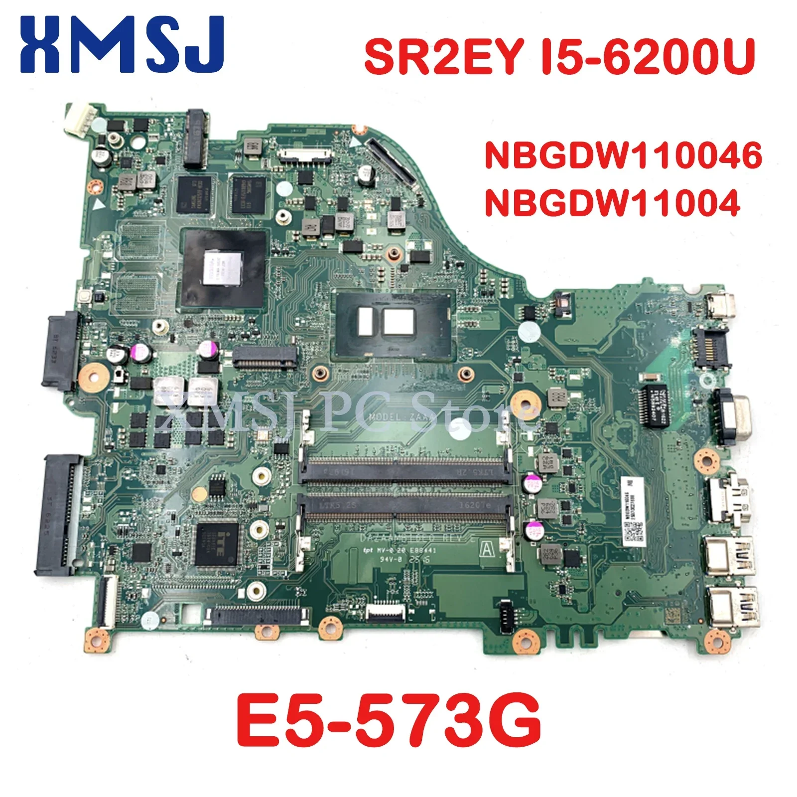 

XMSJ For Acer Aspire E5-573G SR2EY Laptop Motherboard NBGDW110046 NBGDW11004 DAZAAMB16E0 I5-6200U Nvidia 940M Graphics WORKS
