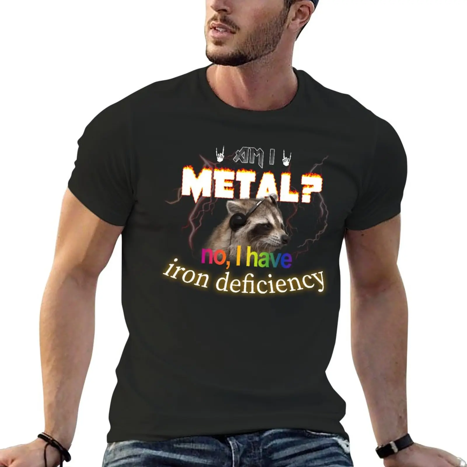 

New Am I Metal No I Have Iron Deficiency Meme T-Shirt korean fashion plus size t shirts black t shirt sweat shirts, men