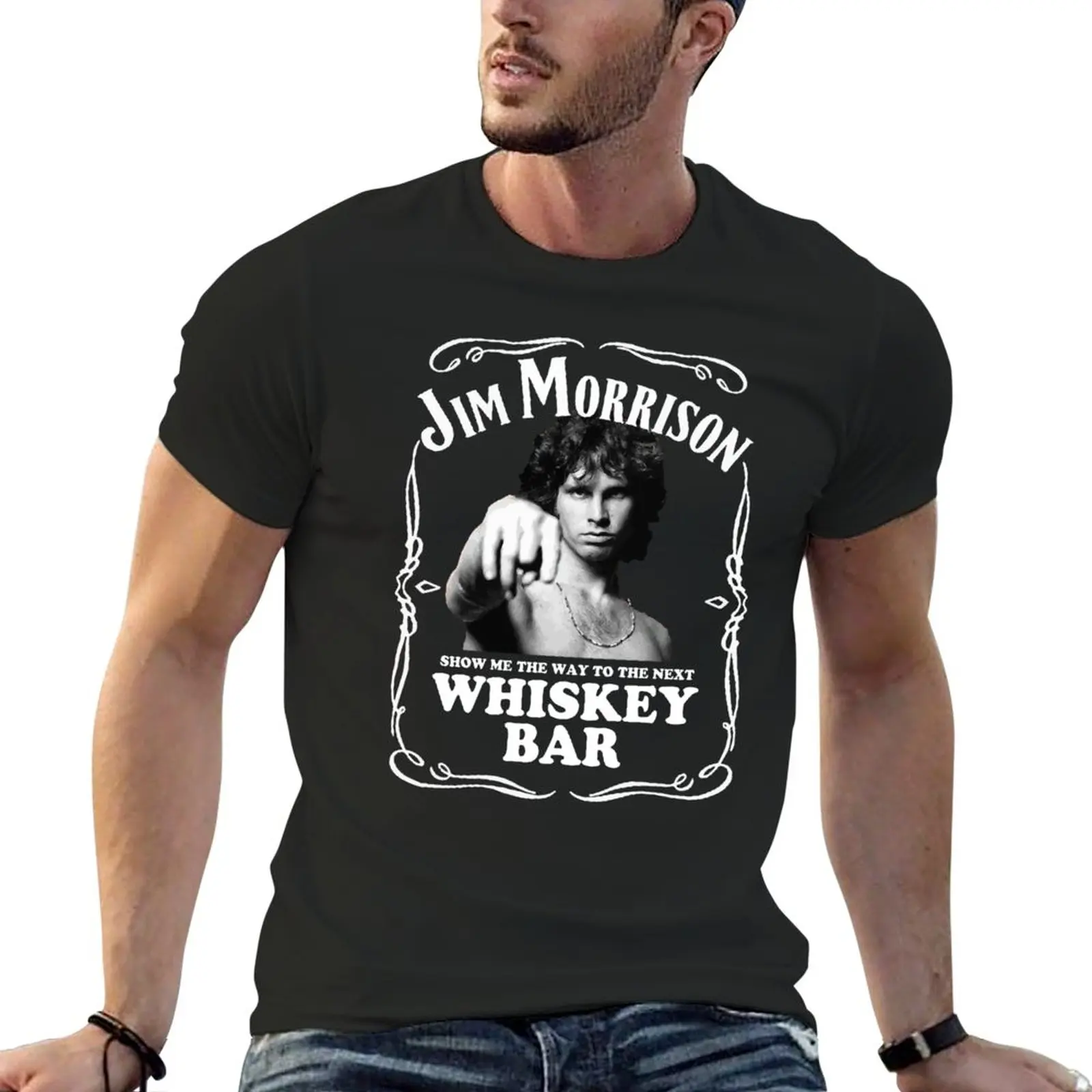 Jim Morrison Show Me The Way To Next Whisky Bar T-Shirt Customs Abbigliamento Estetico Oversize Customizeds Magliette Divertenti Per Uomo