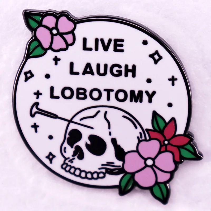 

LIVE LAUGH LOBOTOMY Hard Enamel Pin Humor Quotation Metal Badge Skull Brooch for Jewelry Accessory