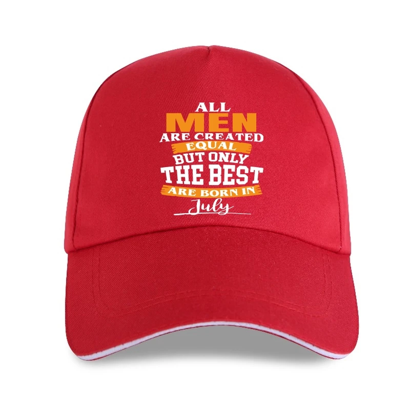 

Men's All men are created equal But only the best are born in July Birthday Cotton Tops Man Baseball cap