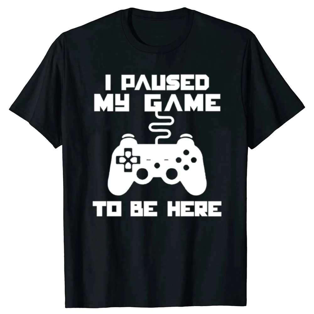Lustiges „I Paused My Game To Be Here“-Grafik-T-Shirt für Herren und Damen, modisches Freizeit-T-Shirt aus 100 % Baumwolle, lockeres, übergroßes Gaming-T-Shirt