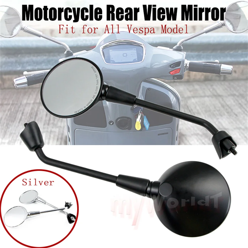 

Fit for All Vespa Model LT LX LXV GTV GTS Sprint Primavera 50 125 250 300 GTS300 Motorcycle Rear View Side Mirrors Round Scooter