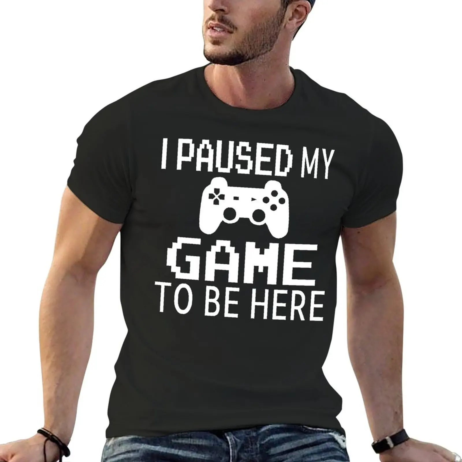 

I Paused My Game To Be Here Essential T Sh Top Tee Creative T-shirt Harajuku Sport Geek Home USA Size