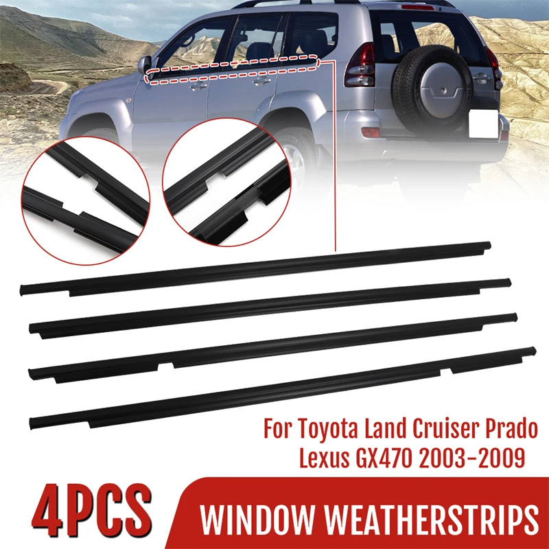 

4PCS Car Outer Windows Rubber Weatherstrip Belt Moulding For Toyota Land Cruiser Prado 120 Series Lexus GX470 03-09 Seal Strip