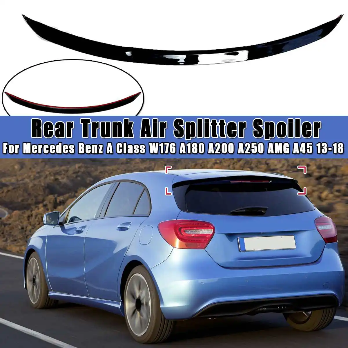 

Car Rear Trunk Spoiler Lip Boot Wing For Mercedes for BENZ A Class W176 A180 A200 A250 for AMG A45 2013-2018 Rear Spoiler Wing