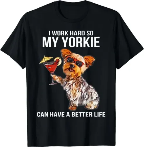 Best To Buy Funny Yorkshire Terrier Lover S I Work Hard So My Yorkie T Shirt Maniche Lunghe O Corte