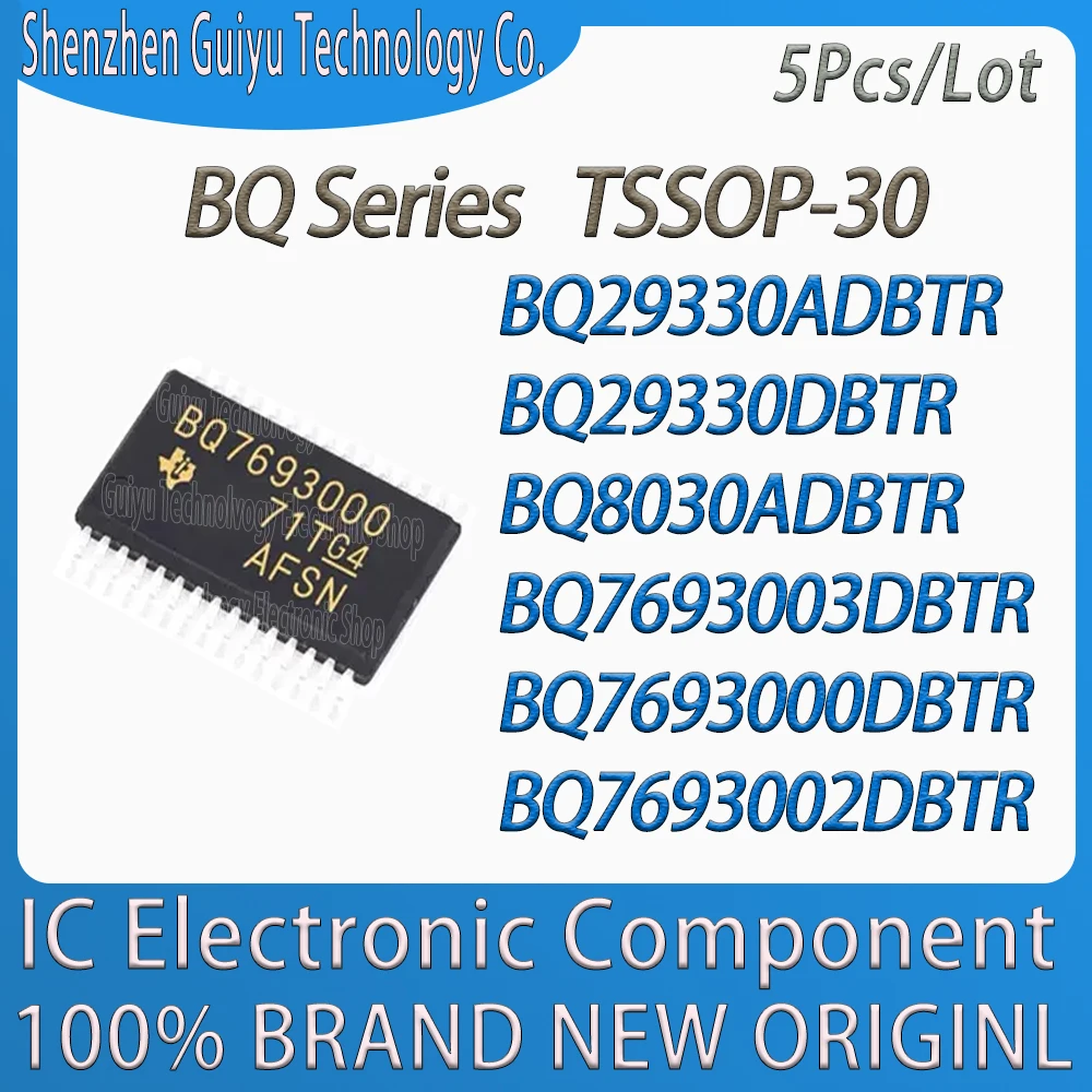 

5Pcs/Lot BQ29330ADBTR BQ29330DBTR BQ8030ADBTR BQ7693003DBTR BQ7693000DBTR BQ7693002DBTR 29330A 29330 BQ Series TSSOP-30 IC Chip