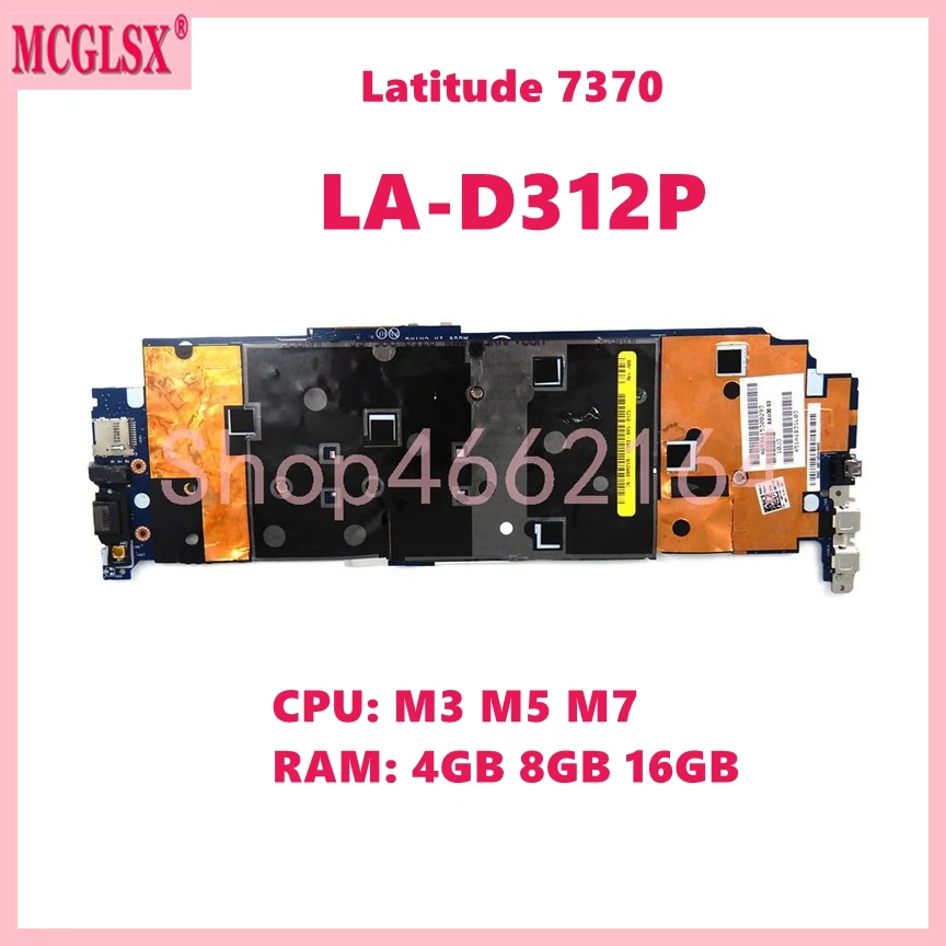 With M36y30 M5-6y54 M7-6y75 Cpu 4g 8g 16g-ram Mainboard para Dell Latitude 7370 Laptop Motherboard 100 Testado ok La-d312p