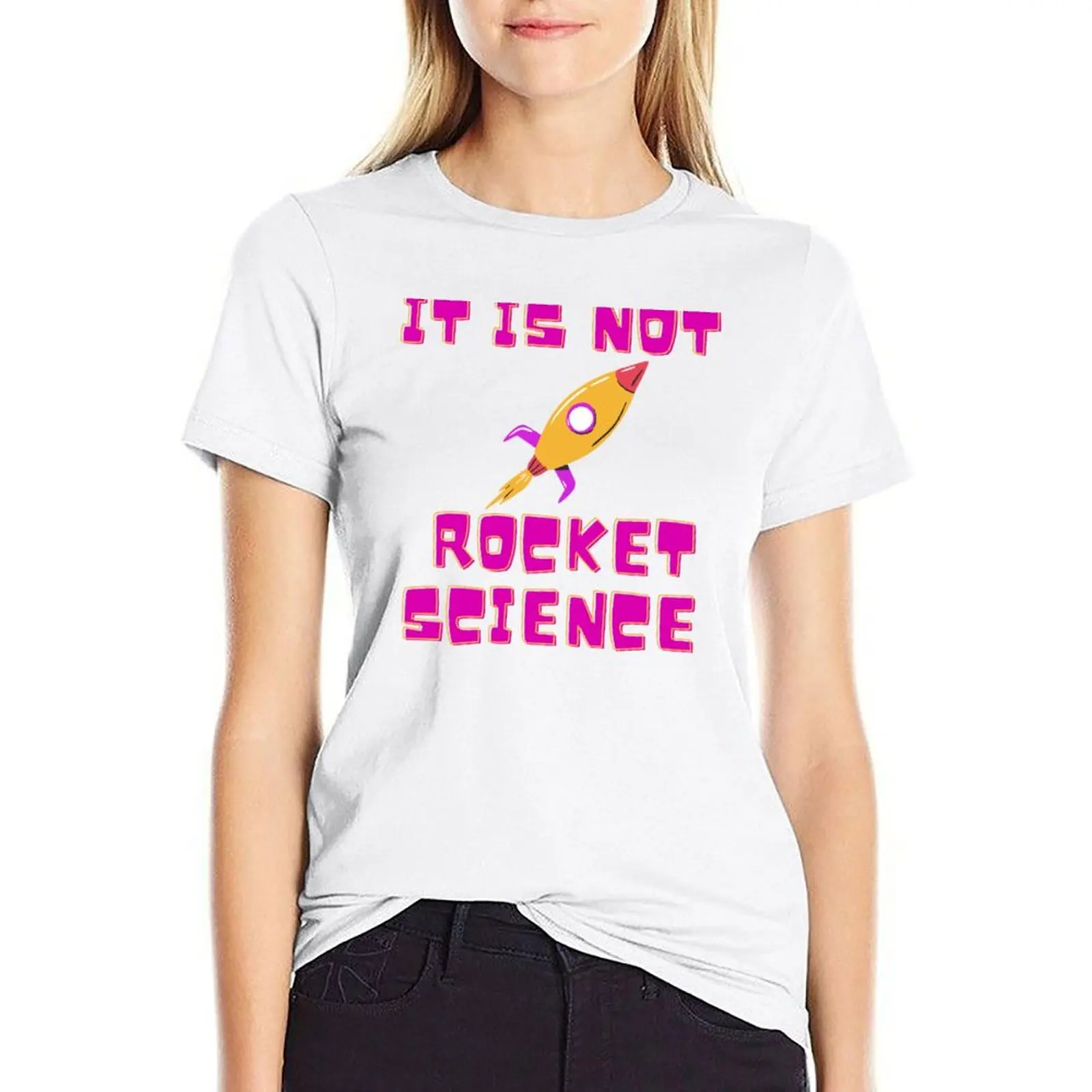 

It is not rocket science T-shirt hippie clothes funny korean fashion rock and roll t shirts for Women