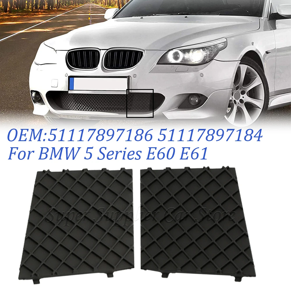 

51117897186 51117897184 1pc Front Car Bumper Cover Lower Mesh Grill Plate Trim Cap For BMW 5 Series E60 E61 528i 530i 535i 530xi