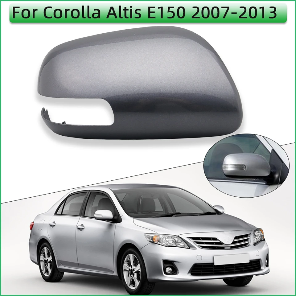 

For Toyota Corolla Altis E150 2007 2008 2009 2010 2011 2012 2013 Rearview Mirror Cap Shell Cover Housing OutSide Door Mirror
