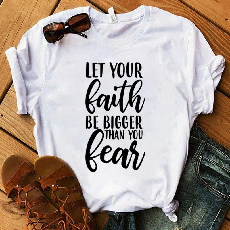 

Women Men Funny Let Your Faith Be Bigger Than You Fear Printed T-Shirt Summer Short Sleeved Tops