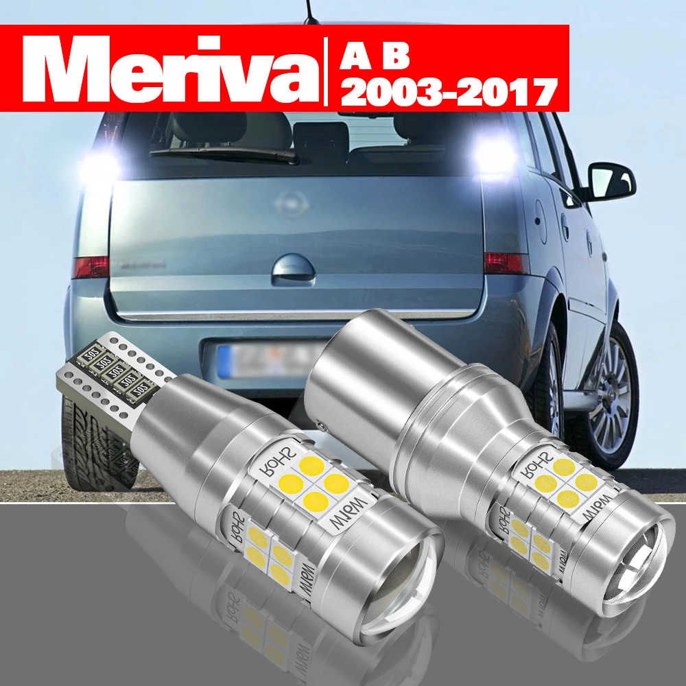 

For Opel Meriva A B 2003-2017 2pcs LED Reverse Light Backup Lamp Accessories 2007 2008 2009 2010 2011 2012 2013 2014 2015 2016