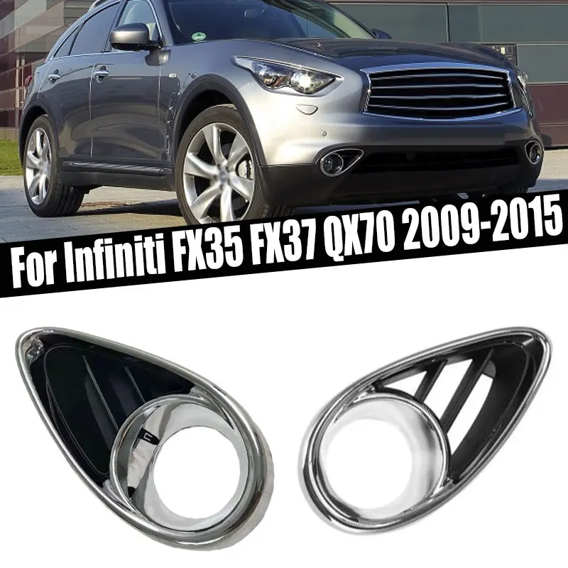 

Car Accessories Front Fog Lamp Chrome Bezel For Infiniti FX35 FX37 QX70 2009 2010 2011 2012 2013 2014 2015 622573EV0A 622563EV0A