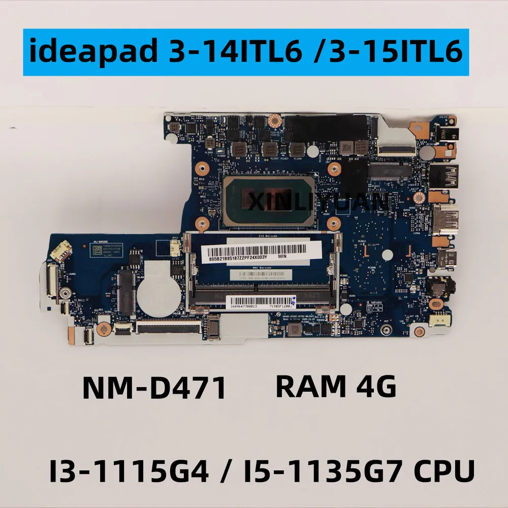 

For Lenovo ideapad 3-14ITL6 3-15ITL6 laptop motherboard NM-D471 with CPU I3-1115G4 I5-1135G7 RAM 4G DDR4 5B21B85187 100% Test