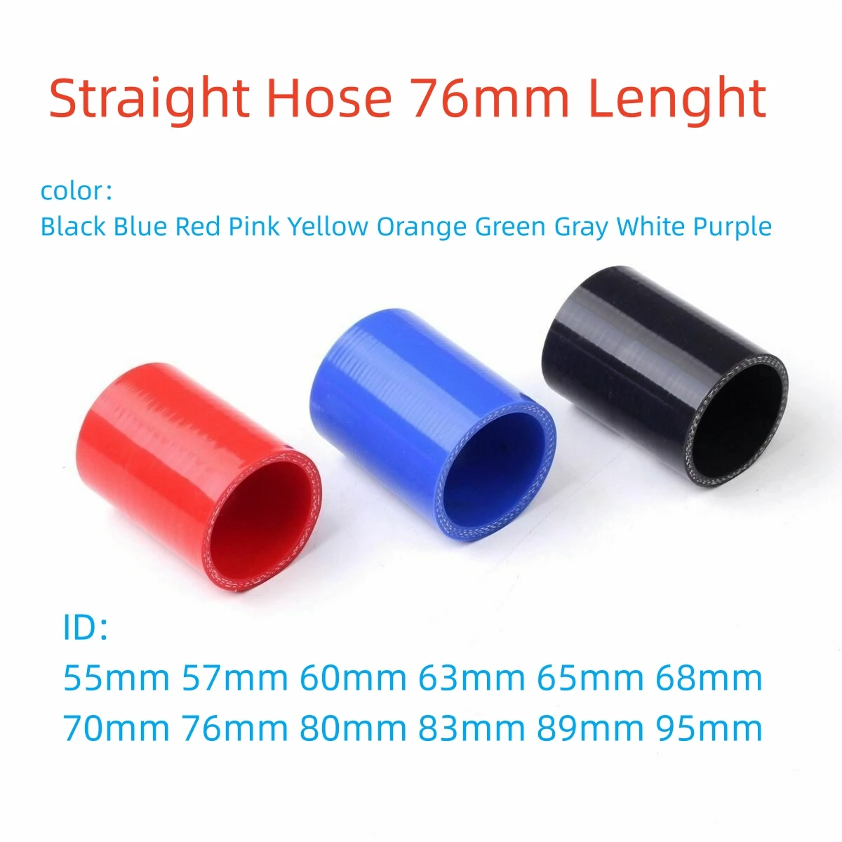 

76mm Lenght Straight Silicone Hose Coupler Turbo Intercooler Pipe ID55mm 57mm 60mm 63mm 65mm 68mm 70mm 76mm 80mm 83mm 89mm 95mm